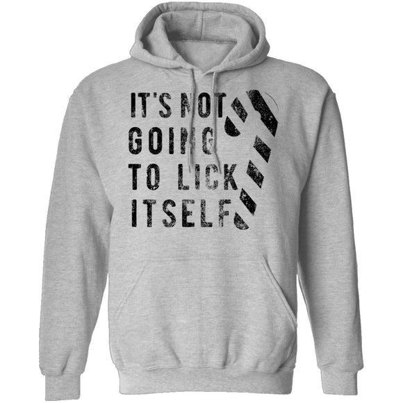 It's Not Going To Lick Itself T-Shirt CustomCat