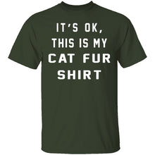 It's Okay This Is My Cat Fur Shirt T-Shirt