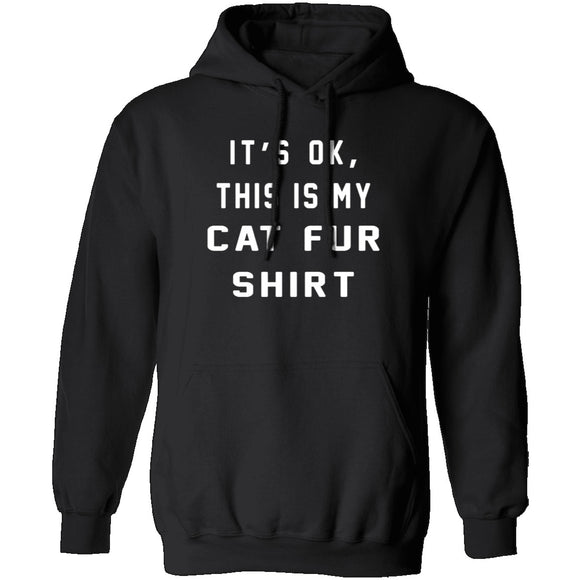 It's Okay This Is My Cat Fur Shirt T-Shirt CustomCat