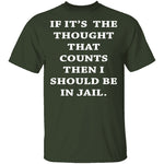 Jail For My Thoughts T-Shirt CustomCat