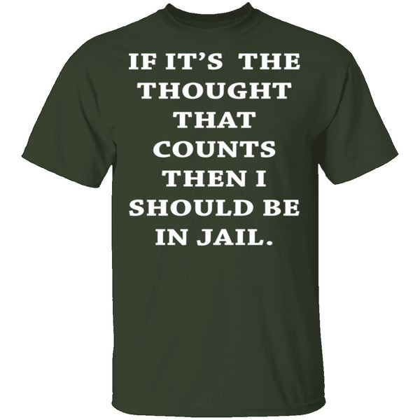 Jail For My Thoughts T-Shirt CustomCat