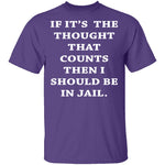 Jail For My Thoughts T-Shirt CustomCat