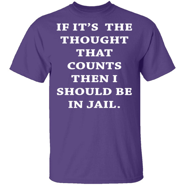 Jail For My Thoughts T-Shirt CustomCat