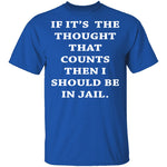 Jail For My Thoughts T-Shirt CustomCat