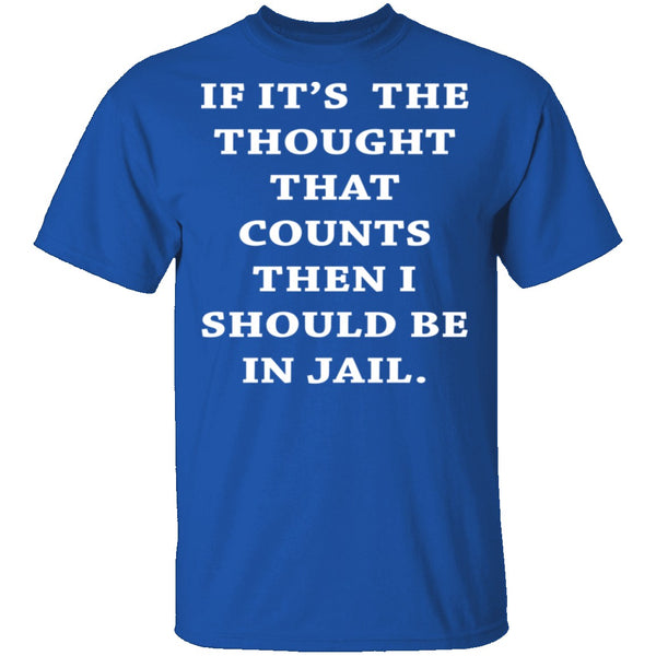 Jail For My Thoughts T-Shirt CustomCat