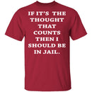 Jail For My Thoughts T-Shirt CustomCat