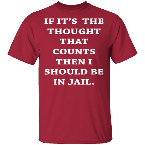 Jail For My Thoughts T-Shirt CustomCat