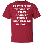 Jail For My Thoughts T-Shirt CustomCat