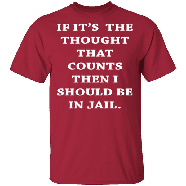 Jail For My Thoughts T-Shirt CustomCat