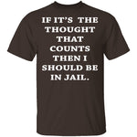 Jail For My Thoughts T-Shirt CustomCat