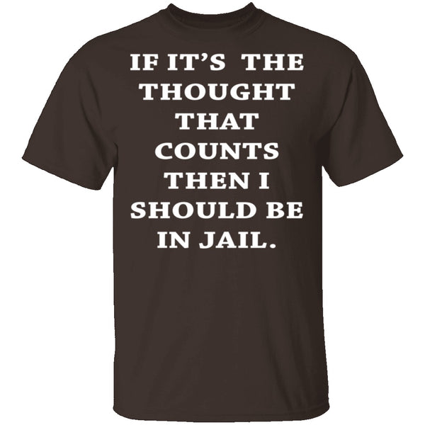 Jail For My Thoughts T-Shirt CustomCat