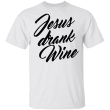 Jesus Drank Wine T-Shirt