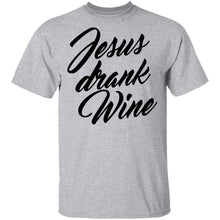 Jesus Drank Wine T-Shirt