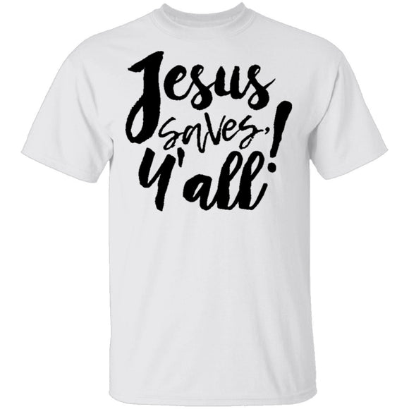 Jesus Saves Y'all T-Shirt CustomCat
