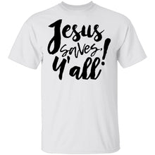 Jesus Saves Y'all T-Shirt