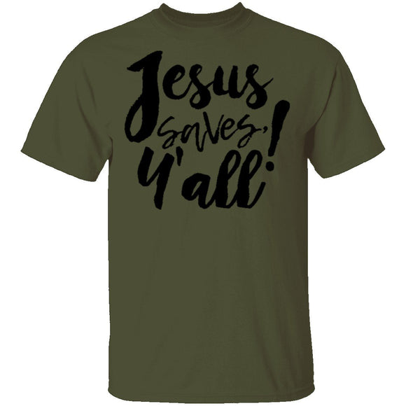 Jesus Saves Y'all T-Shirt CustomCat