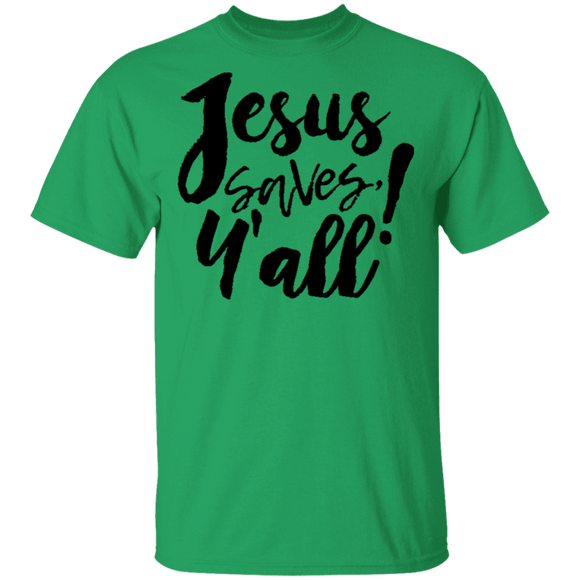 Jesus Saves Y'all T-Shirt CustomCat