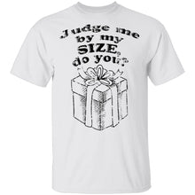 Judge Me By My Size Do You T-Shirt