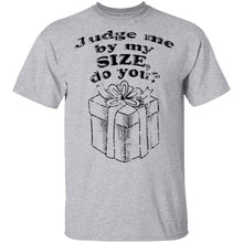 Judge Me By My Size Do You T-Shirt