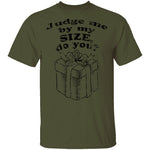Judge Me By My Size Do You T-Shirt CustomCat