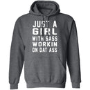 Just A Girl With Sass Workin On Dat Ass T-Shirt CustomCat