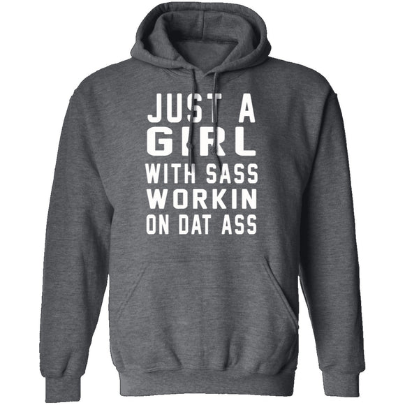 Just A Girl With Sass Workin On Dat Ass T-Shirt CustomCat