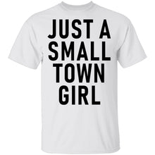 Just A Small Town Girl T-Shirt