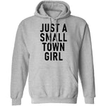 Just A Small Town Girl T-Shirt CustomCat