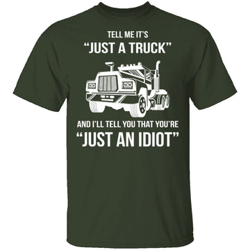 Just A Truck T-Shirt CustomCat