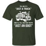 Just A Truck T-Shirt CustomCat