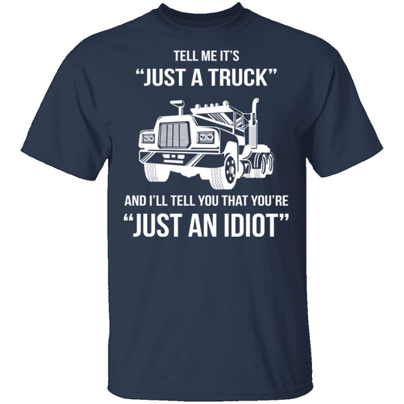 Just A Truck T-Shirt CustomCat