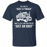 Just A Truck T-Shirt CustomCat