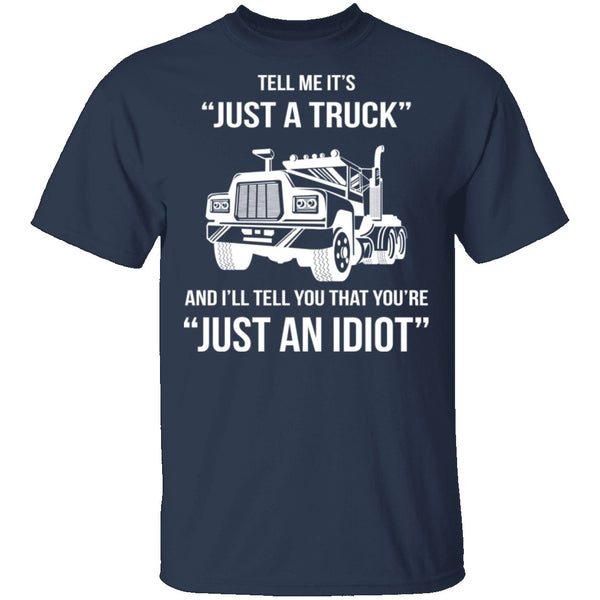 Just A Truck T-Shirt CustomCat
