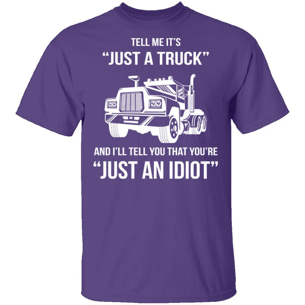 Just A Truck T-Shirt CustomCat