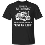 Just A Truck T-Shirt CustomCat