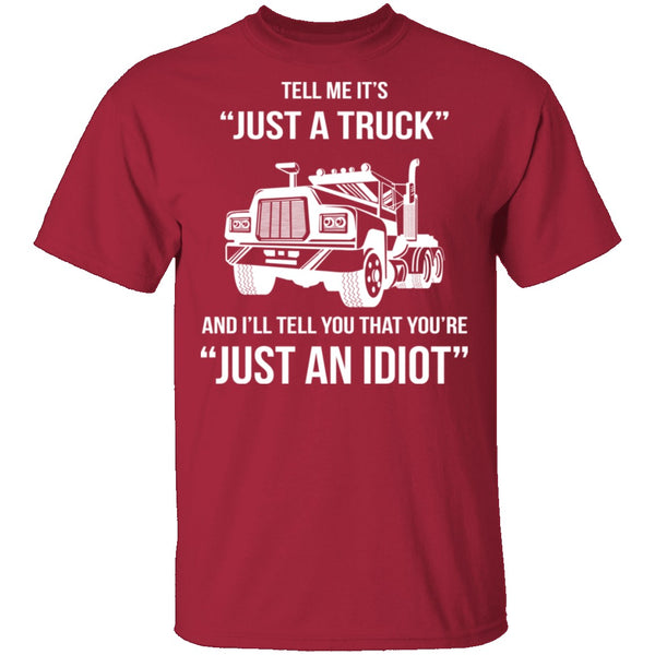 Just A Truck T-Shirt CustomCat