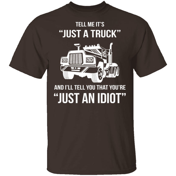 Just A Truck T-Shirt CustomCat