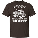 Just A Truck T-Shirt CustomCat
