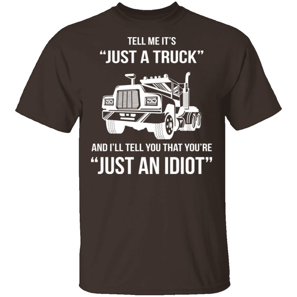 Just A Truck T-Shirt CustomCat