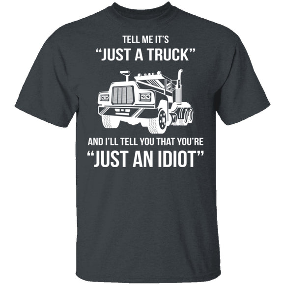 Just A Truck T-Shirt CustomCat