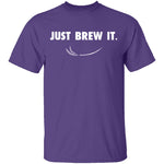 Just Brew It T-Shirt CustomCat