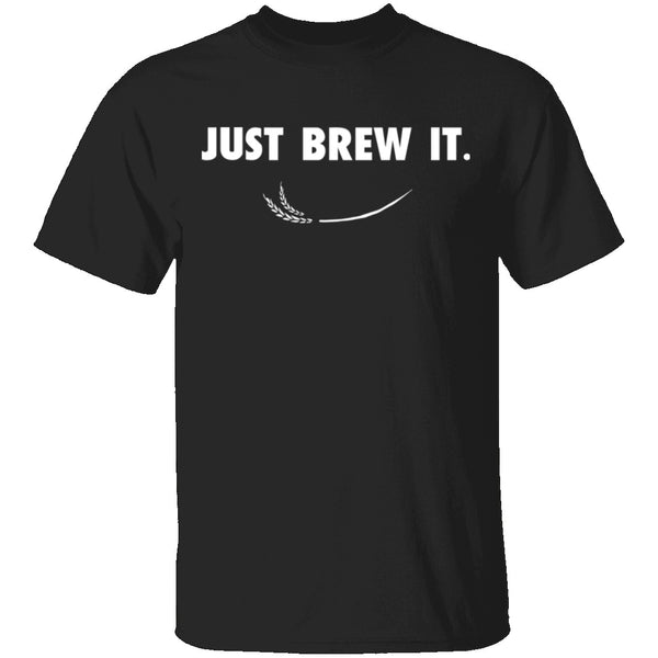 Just Brew It T-Shirt CustomCat