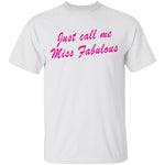 Just Call Me Miss Fabulous T-Shirt CustomCat