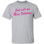 Just Call Me Miss Fabulous T-Shirt CustomCat