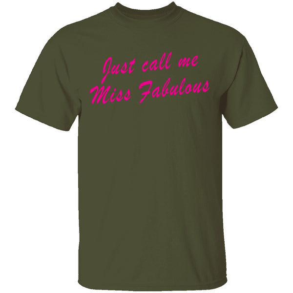 Just Call Me Miss Fabulous T-Shirt CustomCat