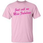 Just Call Me Miss Fabulous T-Shirt CustomCat