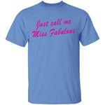 Just Call Me Miss Fabulous T-Shirt CustomCat