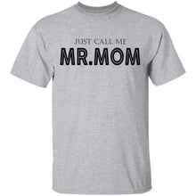 Just Call Me Mr. Mom T-Shirt