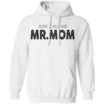 Just Call Me Mr. Mom T-Shirt CustomCat