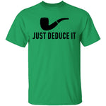Just Deduce It T-Shirt CustomCat